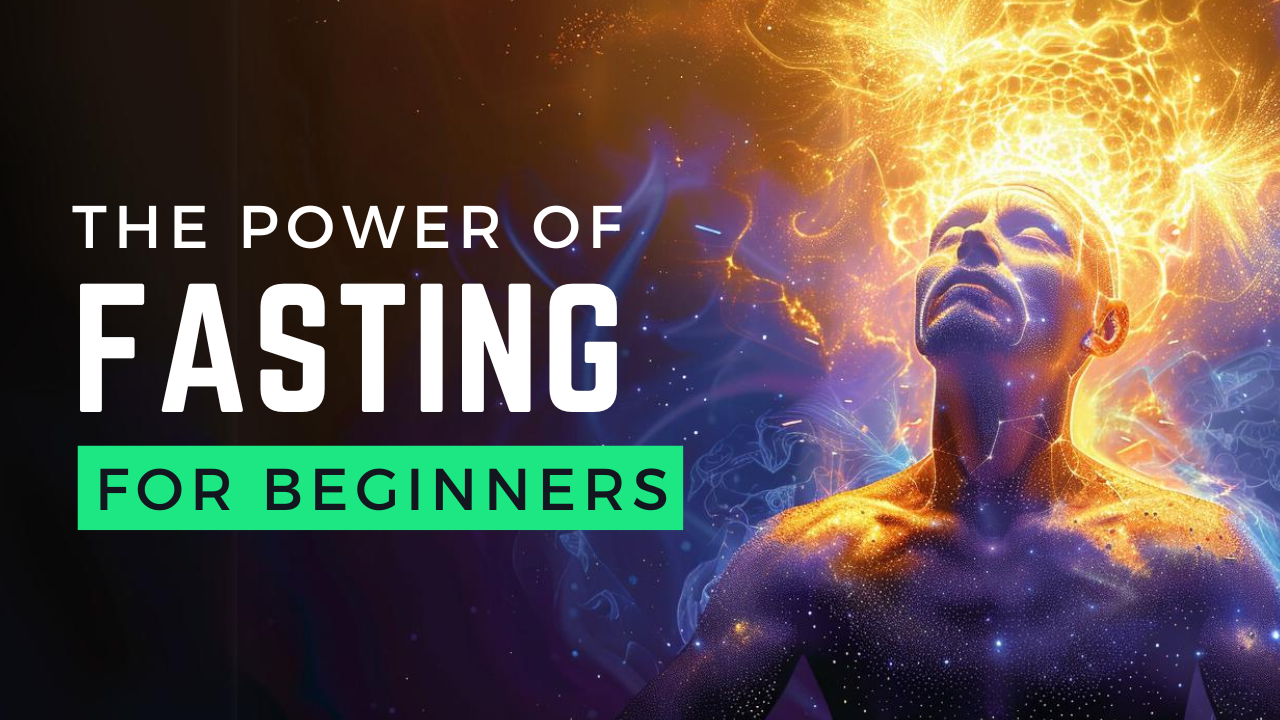 The Beginner’s Guide to Fasting: Unlocking Spiritual and Physical Transformation