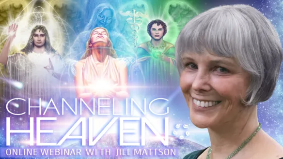 Channeling Heaven Workshop | Jill Mattson